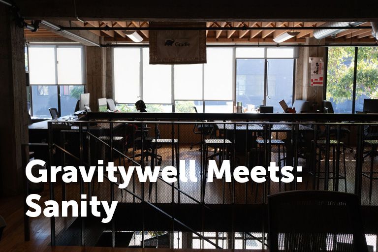 Gravitywell Meets: Sanity